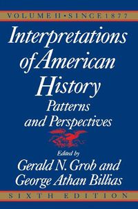 Cover image for Interpretations of American History, 6th Ed, Vol. 2: Since 1877