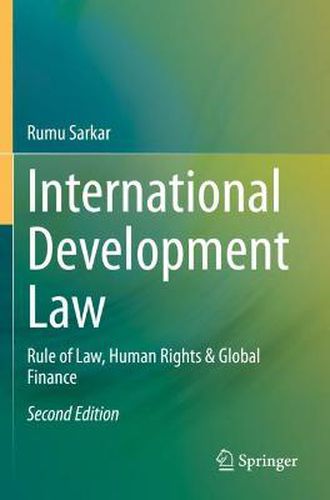 Cover image for International Development Law: Rule of Law, Human Rights & Global Finance