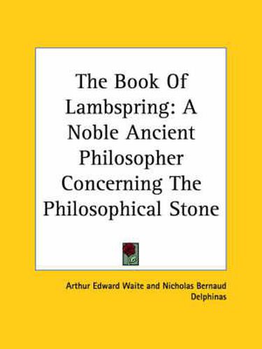 The Book of Lambspring: A Noble Ancient Philosopher Concerning the Philosophical Stone