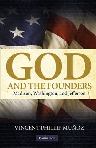 Cover image for God and the Founders: Madison, Washington, and Jefferson