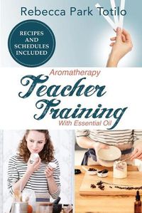 Cover image for Aromatherapy Teacher Training With Essential Oil