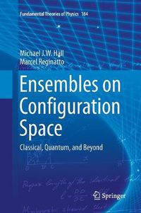 Cover image for Ensembles on Configuration Space: Classical, Quantum, and Beyond