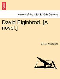 Cover image for David Elginbrod. [A Novel.]