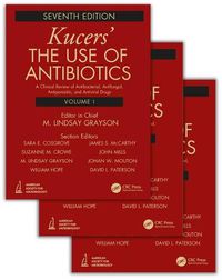 Cover image for Kucers' The Use of Antibiotics: A Clinical Review of Antibacterial, Antifungal, Antiparasitic, and Antiviral Drugs, Seventh Edition - Three Volume Set