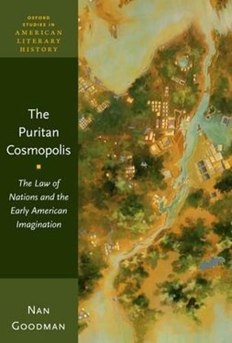 Cover image for The Puritan Cosmopolis: The Law of Nations and the Early American Imagination