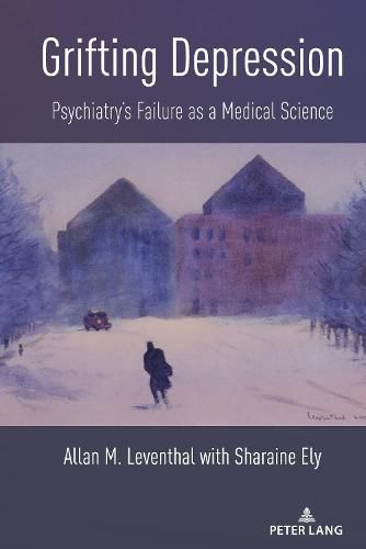 Cover image for Grifting Depression: Psychiatry's Failure as a Medical Science