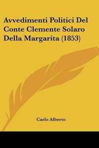 Cover image for Avvedimenti Politici del Conte Clemente Solaro Della Margarita (1853)