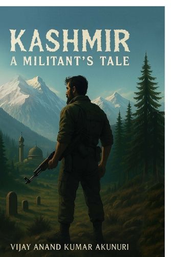 Cover image for Kashmir - A Militant's Tale