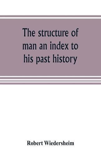 The structure of man an index to his past history