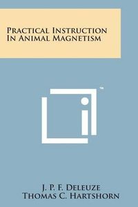 Cover image for Practical Instruction in Animal Magnetism