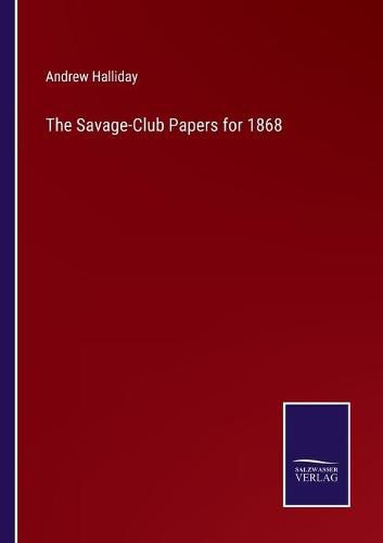 Cover image for The Savage-Club Papers for 1868