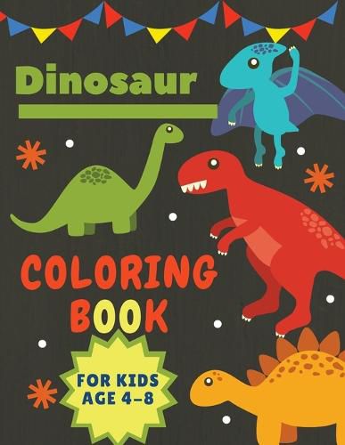 Cover image for Dinosaur Coloring Book for Kids Age 4-8: Great Gift for Boys & Girls Large Size 8,5 x 11