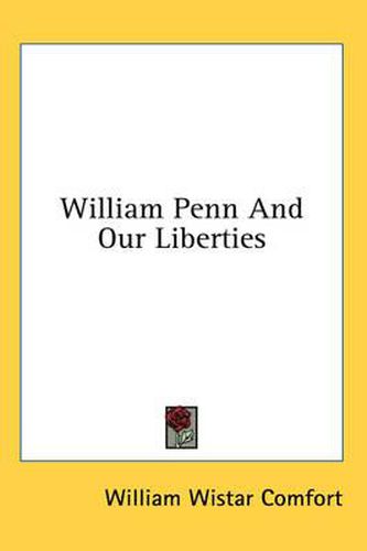 Cover image for William Penn and Our Liberties