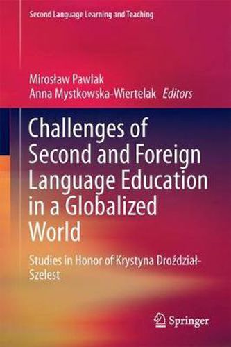 Cover image for Challenges of Second and Foreign Language Education in a Globalized World: Studies in Honor of Krystyna Drozdzial-Szelest