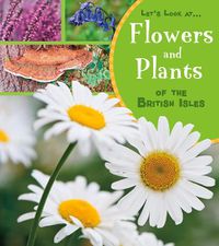 Cover image for Flowers and Plants of the British Isles