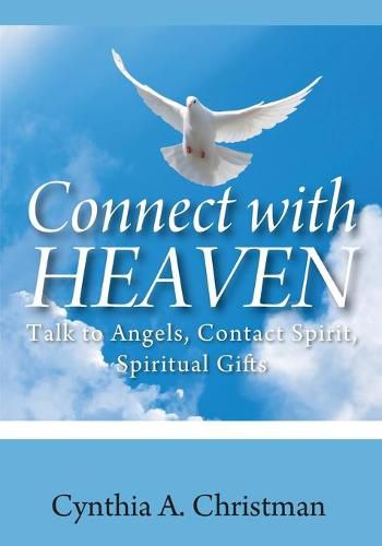 Cover image for Connect with Heaven: Talk to Angels, Contact Spirit, Spiritual Gifts