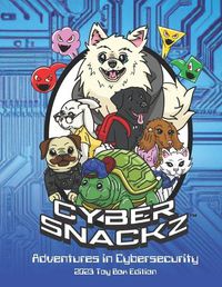 Cover image for Cyber Snackz Adventures in Cybersecurity