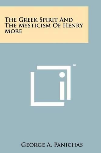 Cover image for The Greek Spirit and the Mysticism of Henry More