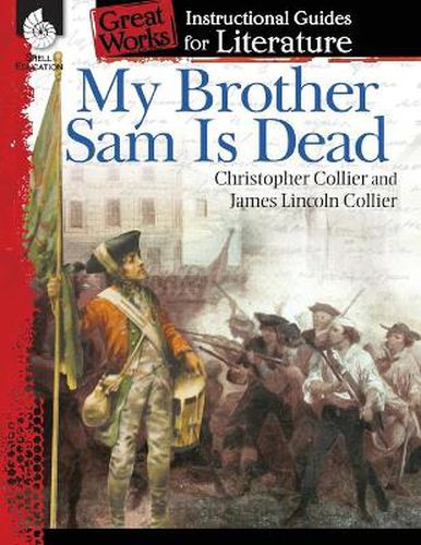 Cover image for My Brother Sam Is Dead: An Instructional Guide for Literature: An Instructional Guide for Literature