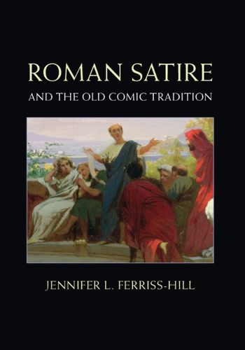 Cover image for Roman Satire and the Old Comic Tradition