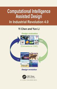 Cover image for Computational Intelligence Assisted Design: In Industrial Revolution 4.0