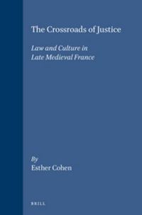 Cover image for The Crossroads of Justice: Law and Culture in Late Medieval France