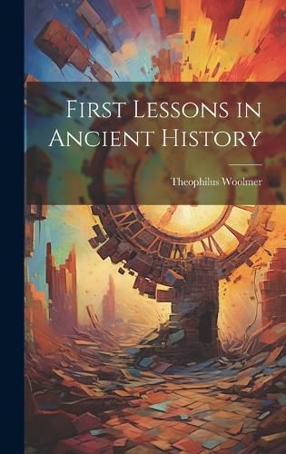 Cover image for First Lessons in Ancient History