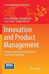 Cover image for Innovation and Product Management: A Holistic and Practical Approach to Uncertainty Reduction