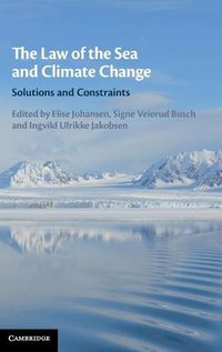 Cover image for The Law of the Sea and Climate Change: Solutions and Constraints