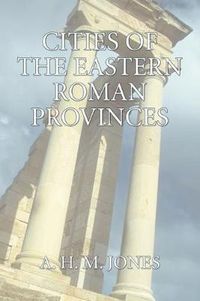 Cover image for The Cities of the Eastern Roman Provinces, 2nd Edition