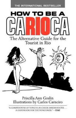 Cover image for How to Be a Carioca: The Alternative Guide for the Tourist in Rio