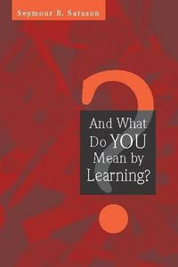 Cover image for And What Do You Mean by Learning?