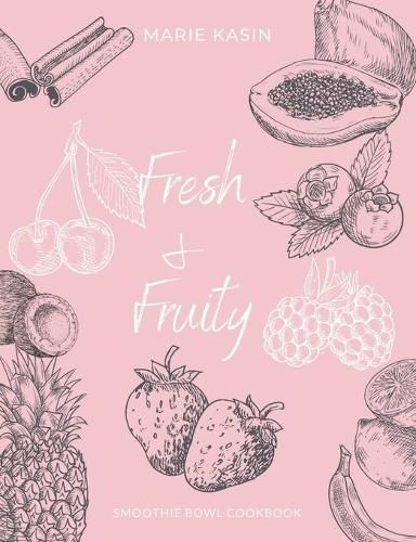 Cover image for Fresh & Fruitty Smoothie Bowls