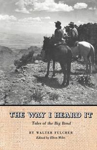 Cover image for The Way I Heard It: Tales of the Big Bend