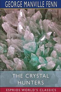 Cover image for The Crystal Hunters (Esprios Classics)