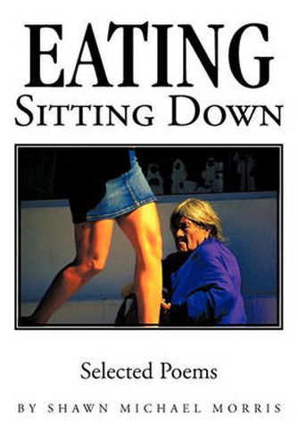 Cover image for Eating Sitting Down: Selected Poems