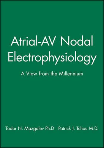 Atrial-AV Nodal Electrophysiology: A View from the Millennium