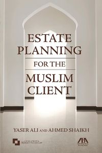 Cover image for Estate Planning for the Muslim Client