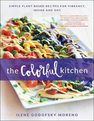 Cover image for The Colorful Kitchen: Simple Plant-Based Recipes for Vibrancy, Inside and Out