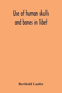 Cover image for Use Of Human Skulls And Bones In Tibet