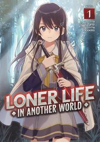 Cover image for Loner Life in Another World (Light Novel) Vol. 1