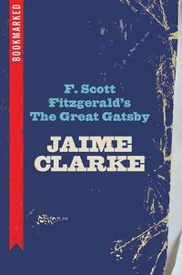 Cover image for F. Scott Fitzgerald's The Great Gatsby: Bookmarked