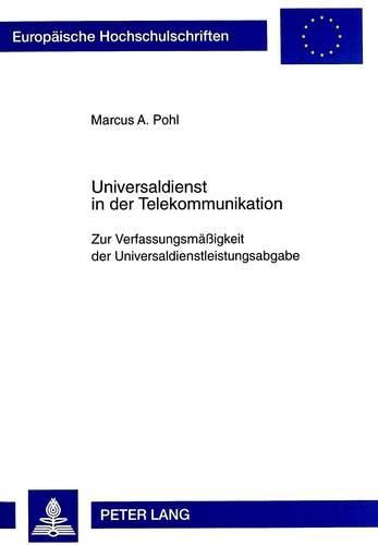 Cover image for Universaldienst in Der Telekommunikation: Zur Verfassungsmaessigkeit Der Universaldienstleistungsabgabe