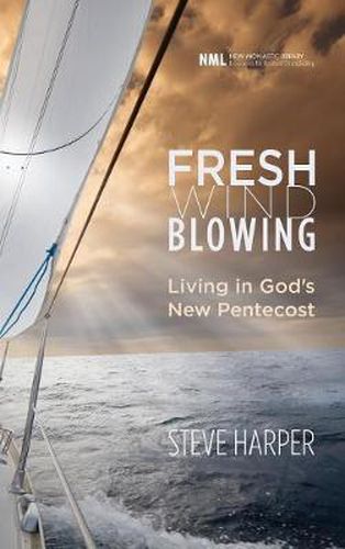 Fresh Wind Blowing: Living in God's New Pentecost