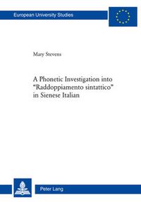 Cover image for A Phonetic Investigation into  Raddoppiamento sintattico  in Sienese Italian