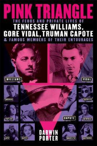 Cover image for Pink Triangle: The Feuds and Private Lives of Tennessee Williams, Gore Vidal, Truman Capote, and Famous Members of Their Entourages