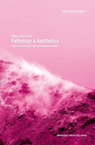 Cover image for Pathology & Aesthetics: Essays on the Pathological in Kant and Contemporary Aesthetics