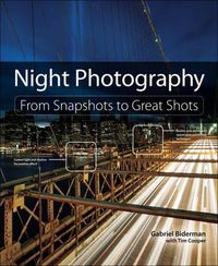 Cover image for Night Photography: From Snapshots to Great Shots