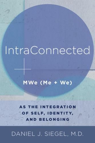 IntraConnected: MWe (Me + We) as the Integration of Self, Identity, and Belonging