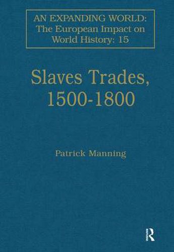 Cover image for Slave Trades, 1500-1800: Globalization of Forced Labour